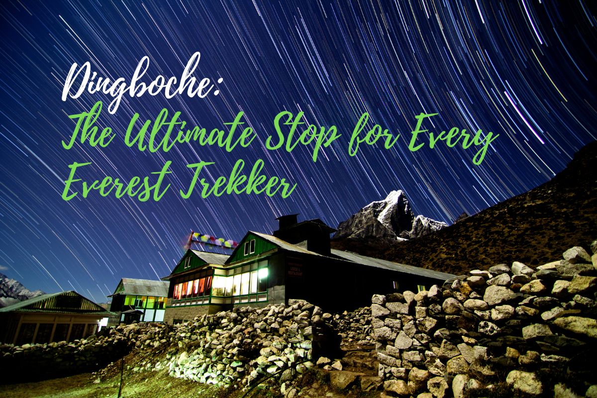 Dingboche: The Ultimate Stop for Every Everest Trekker